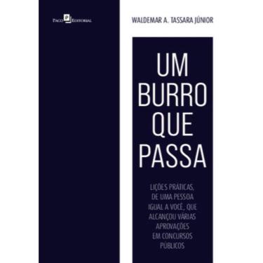 Imagem de Um Burro Que Passa - Licoes Praticas, De Uma Pessoa Igual A Voce, Que Alcancou Varias Aprovacoes Em Concursos Publicos