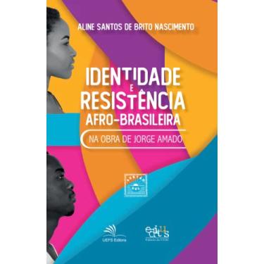 Imagem de Identidade e Resistência Afro-brasileira na Obra de Jorge Amado