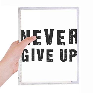 Imagem de Caderno Never Give Up com citação de folhas soltas em espiral recarregável