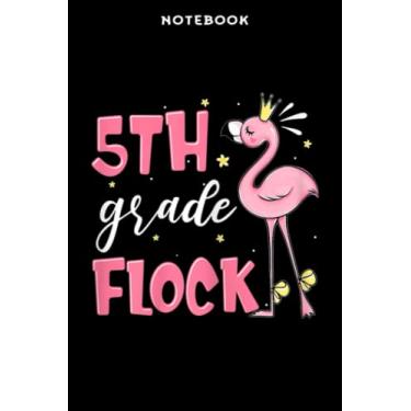 Imagem de Notebook 5th Grādē Flōck Flāmingō Bāck Tō Schōōl Grāphic Girls Gifts Nicē: 6x9 inch, over 100 pages/Lined Journal,Homeschool,Book,Financial,Event,A Blank