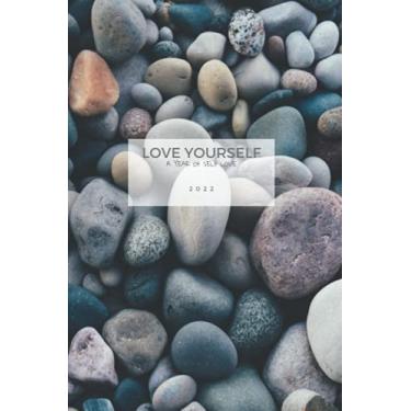 Imagem de 2022 Planner: Love Yourself - a Year of Self Love | Stones: 1 Year Monthly Yearly Calendar, Inspirational Agenda Schedule with Appointments, To Do ... Plenty of Place for Notes, Thoughts & Doodles