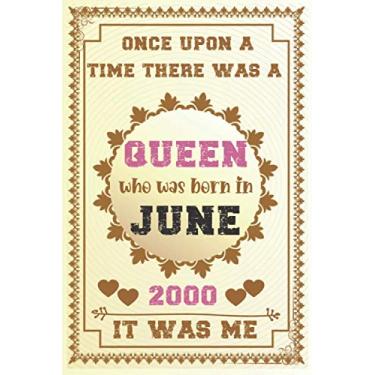 Imagem de Once upon a time there was a queen who was born in June 2000 it was me: Birthday notebook for girl, women’s and kids. Thanksgiving, anniversary Diary for the girls who born in June 2000