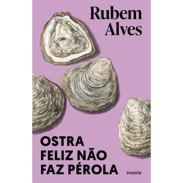 Imagem de Livro - Ostra feliz não faz pérola