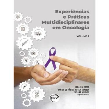 Imagem de Experiências E Práticas Multidisciplinares Em Oncologia Volume 2