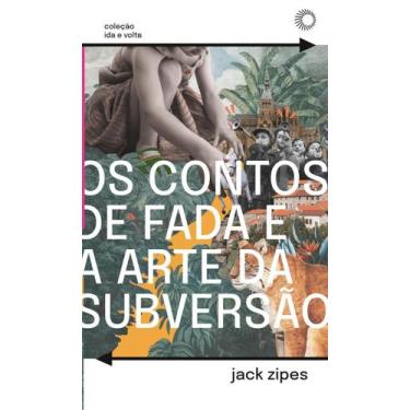 Imagem de Livro - Os Contos de Fada e a Arte da Subversão
