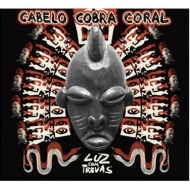 Imagem de CD Cabelo Cobra Coral - Luz com Trevas (Digipack) - SOM LIVRE