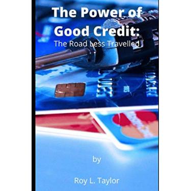 Imagem de The Power of Good Credit: The Road Less Traveled