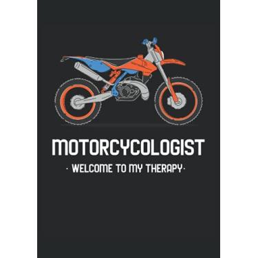Imagem de Motorcycologist Welcome to my Therapy Cycologist funny Motorcycle Motorbike: Notebook DIN A4 COLUMN 120 Pages - 8.27" x 11.69" ( 21 x ... Funny Motorbike Planner| Notebook for Bikers