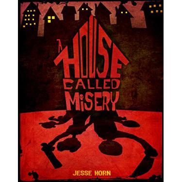 Imagem de A House Called Misery (English Edition)