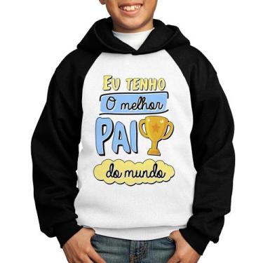 Imagem de Moletom Infantil Eu tenho o melhor pai do mundo - Foca na Moda, Branco