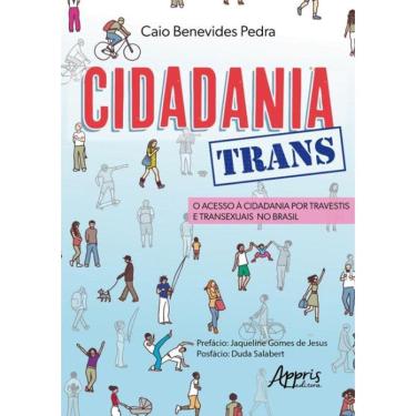 Imagem de Cidadania Trans: O Acesso A Cidadania Por Travestis E Transexuais No Brasil