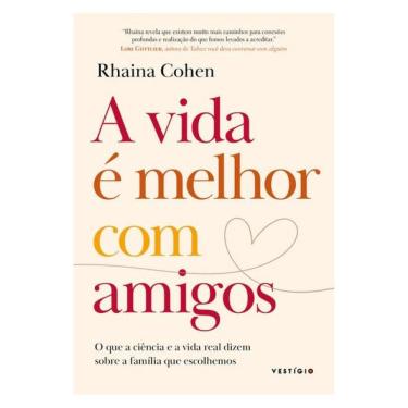 Imagem de A Vida É Melhor Com Amigos