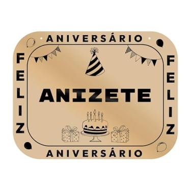 Imagem de Placa Feliz Aniversário Anizete em MDF, 19x14 cm, com 2 Furos para Pendurar