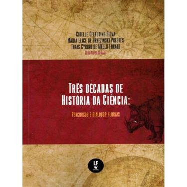 Imagem de Tres Decadas De Historia Da Ciencia - Percurso E Dialogos Plurais