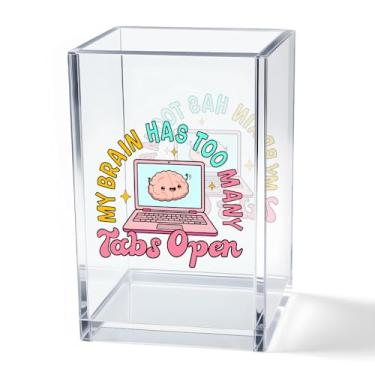 Imagem de Vgrti My Brain Has Too Many Tabs Open Acrylic Cosmetic Pencil Porta-canetas, acessório organizador de mesa fofo para decoração de escritório em casa, presentes engraçados para TDAH, presentes de humor