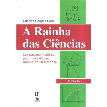 Imagem de Livro - A Rainha das Ciências: um passeio histórico pelo maravilhoso m