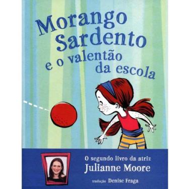 Imagem de Livro - Morango Sardento E O Valentão Da Escola - Editora Cosac Naify