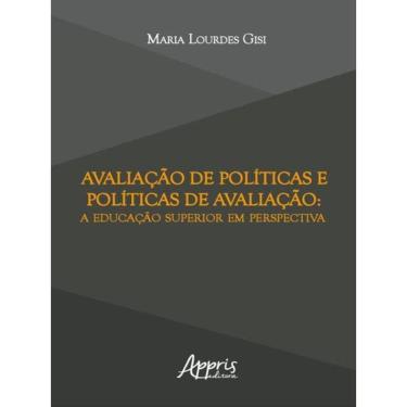 Imagem de Avaliação De Políticas E Políticas De Avaliação: A Educação Superior Em Perspectiva