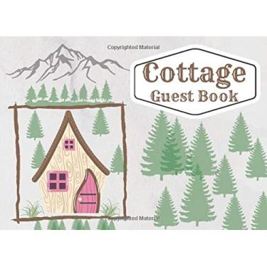 Imagem de Cottage Guest Book: Personalised Journal or Log Notebook For Visitors, Vacation Home To Record Sweet Memories/Moments, Recommended Places