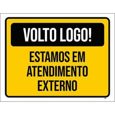 Imagem de Kit 3 Placas Volto Logo Estamos Atendimento Externo - Sinalizo