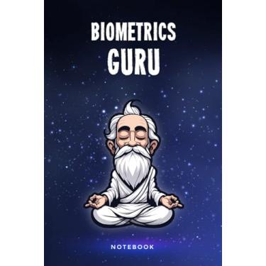 Imagem de Biometrics Guru Notebook: Customized 100 Page Lined Notepad Journal Gift For A Busy Biometricist : Much Better Than A Throw Away Greeting Or Birthday Card.