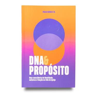 Imagem de DNA e Propósito – Paulo Borges Jr | Identidade, Vocação e Função na Vida da Igreja
