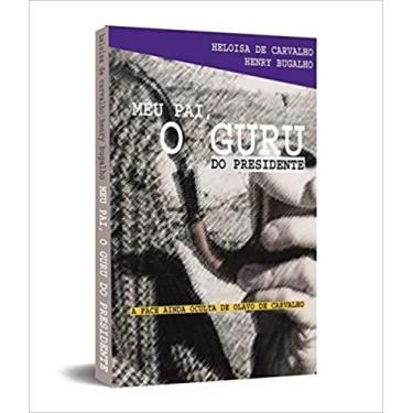 Imagem de Meu pai, o Guru do Presidente - A face ainda oculta de Olavo de Carval