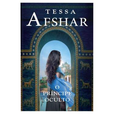 Imagem de Livro - O príncipe oculto  Um romance histórico de Tessa Afshar para f