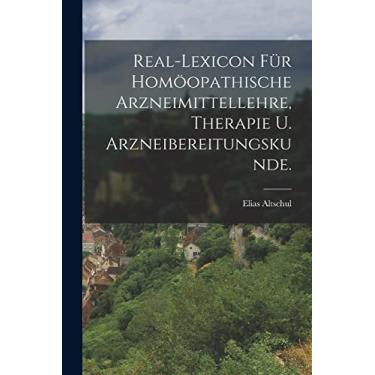 Imagem de Real-Lexicon für homöopathische Arzneimittellehre, Therapie u. Arzneibereitungskunde.