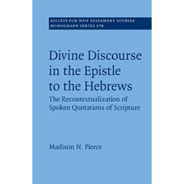 Imagem de Divine Discourse in the Epistle to the Hebrews: The Recontextualization of Spoken Quotations of Scripture: 178