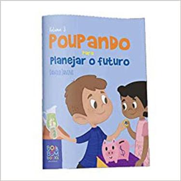 Imagem de Coleção - Educação Financeira - Vol 03 - Poupando Para Planejar O Futuro