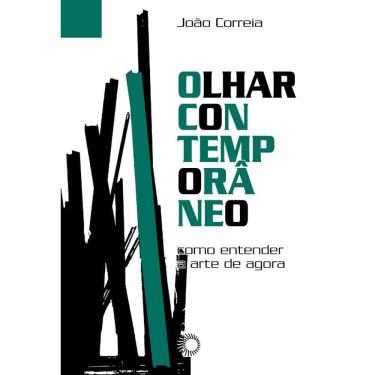 Imagem de Olhar Contemporâneo: Como entender a arte de agora