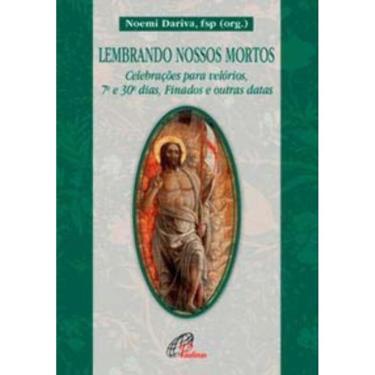 Imagem de Lembrando Nossos Mortos - Celebrações Para Velórios, 7º e 30º Dias, Finados e Outras Datas