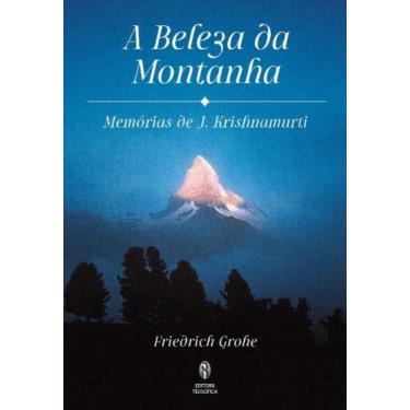 Imagem de Beleza da Montanha, A: Memórias de J.krishnamurti - TEOSOFICA, 3