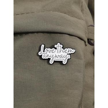 Imagem de Love Them Anyway Pins Cartoon Jesus Series Alloy Broches Famous Quote Jeans Shirt Lapel Badge Roupas Moda Simples Chapéu Mochila Acessórios de Decoração Presente para Amigos Família