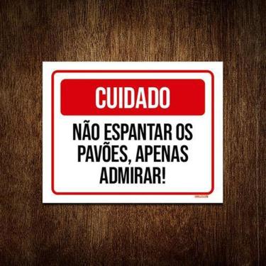 Imagem de Placa Cuidado Não Espantar Pavões Apenas Adimirar 27X35