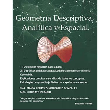 Imagem de Geometría Descriptiva, Analítica y Espacial: Descubra la atractiva y fascinante cercanía que existe entre la Geometría descriptiva, analítica y espacial a través de su integración.