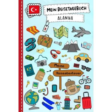Imagem de Reisetagebuch für Kinder Alanya: Türkei Urlaubstagebuch zum Ausfüllen,Eintragen,Malen,Einkleben für Ferien & Urlaub A5, Aktivitätsbuch & Tagebuch ... Kinder Buch für Reise & unterwegs