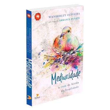 Imagem de Mediunidade: A Cura da Ferida da Fragilidade