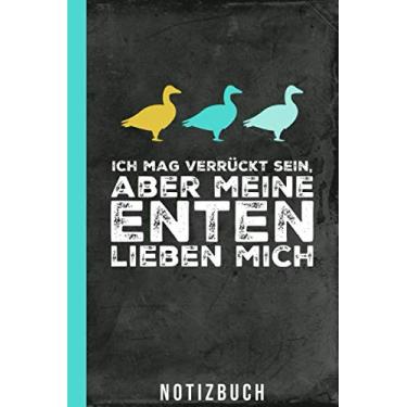 Imagem de Notizbuch Ich Mag Verrückt sein aber meine Enten lieben mich: Enten halten Laufenten (Geflügel Zubehör)