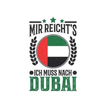 Imagem de Dubai Reise Notizbuch: Mir reichts Ich muss nach Dubai Urlaub Geschenk / 6x9 Zoll / 120 gepunktete Seiten