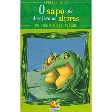 Imagem de Sentimentos:Sapo Que Desejava As Alturas,O