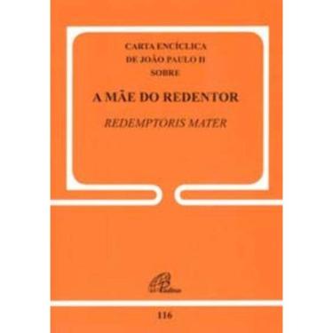 Imagem de a Mãe Do Redentor - 116 - Redemptoris Mater
