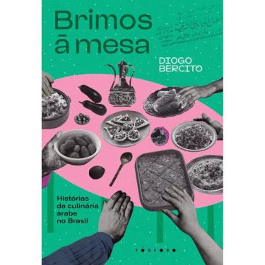 Imagem de Brimos à mesa: histórias da culinária árabe no Brasil