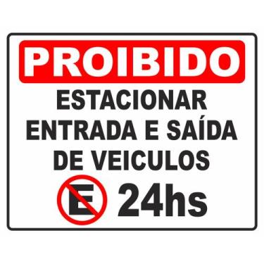 Imagem de Placa Proibido Estacionar, entrada e saida de veiculos 24hs - V3 Shop