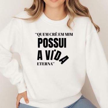 Imagem de Moletom Gola Careca Estampa Quem Crê Em Mim 061 Moda Católica Evangéli
