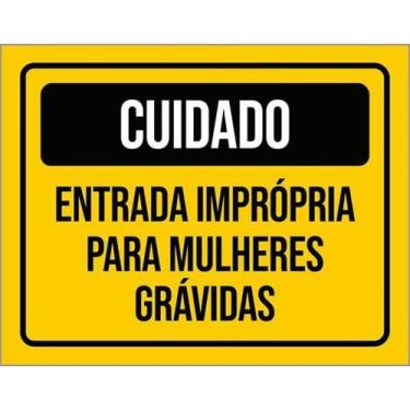 Imagem de Kit 5 Placa Cuidado Entrada Imprópria Mulheres Grávidas36X46 - Sinaliz