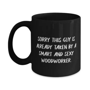 Imagem de Presentes divertidos para marido, Sorry This Guy Is Already Taken by a Smart and Sexy Woodworker, Caneca legal 325 g 425 g para marido da esposa