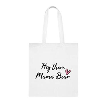 Imagem de Bolsa Mama Bear, Sacola Hey there Mama Bear, Bolsa de Ombro Mama Bear, Sacolas Reutilizáveis Mamãe Urso, Ideia de Presente de Cesta de Natal de Aniversário, Presente Para Ela, Presente