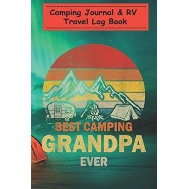 Imagem de Camping Journal & RV Travel Log Book - Best Camping Grandpa Ever Vintage Camping Mountain: Perfect RV Journal/Camping Diary or Gift for Family ... for Writing: Capture Memories, Camping ...